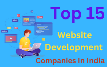 Top 15 Website Development Companies In India